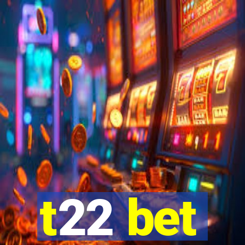 t22 bet